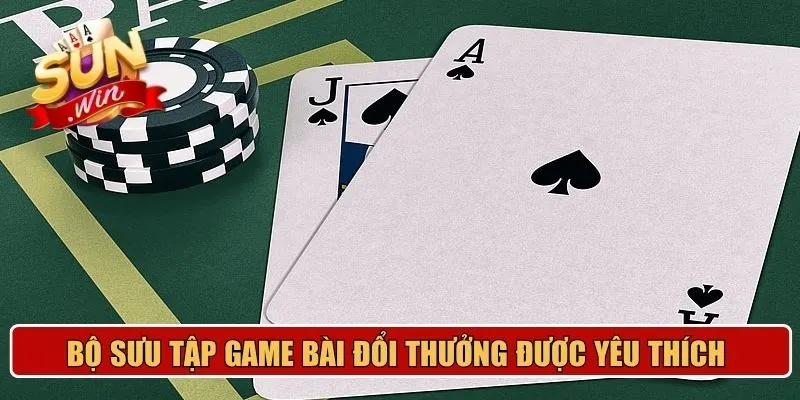 Bộ sưu tập game bài đổi thưởng được yêu thích
